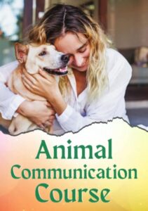 Animal Communication Course – Connect Soul-to-Soul with Animals