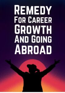 Remedy For Career Growth And Going Abroad