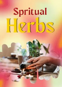 Spiritual Herbs – Nature’s Healing Magic