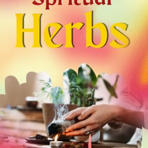 Spiritual Herbs – Nature’s Healing Magic